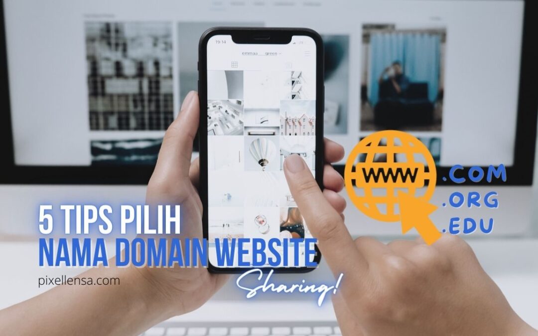 5 Tips Pilih Nama Domain Untuk Website 2021