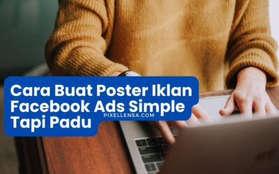 Cara Buat Poster Iklan Facebook Ads Simple Tapi Padu